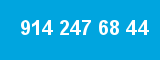 914 247 68 44